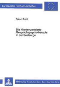 Die Klientenzentrierte Gespraechspsychotherapie in Der Seelsorge
