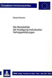 Die Revisibilitaet Der Auslegung Individueller Vertragserklaerungen