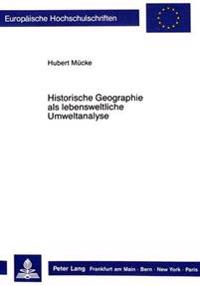 Historische Geographie ALS Lebensweltliche Umweltanalyse