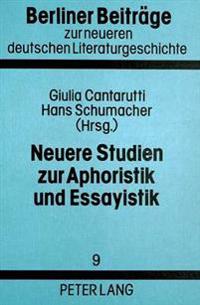 Neuere Studien Zur Aphoristik Und Essayistik