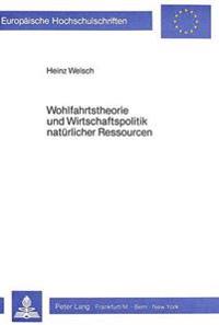 Wohlfahrtstheorie Und Wirtschaftspolitik Natuerlicher Ressourcen