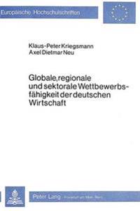 Globale, Regionale Und Sektorale Wettbewerbsfaehigkeit Der Deutschen Wirtschaft
