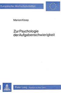 Zur Psychologie Der Aufgabenschwierigkeit