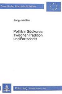 Politik in Suedkorea Zwischen Tradition Und Fortschritt