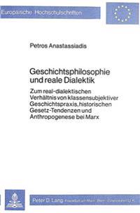 Geschichtsphilosophie Und Reale Dialektik