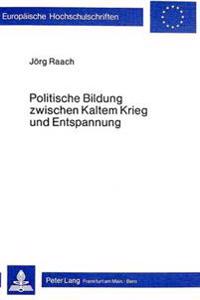 Politische Bildung Zwischen Kaltem Krieg Und Entspannung