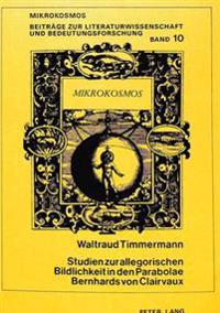 Studien Zur Allegorischen Bildlichkeit in Den Parabolae Bernhards Von Clairvaux