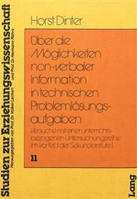 Ueber Die Moeglichkeiten Non-Verbaler Information in Technischen Problemloesungsaufgaben