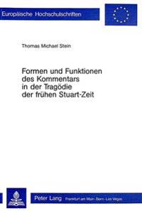 Formen Und Funktionen Des Kommentars in Der Tragoedie Der Fruehen Stuart-Zeit