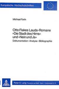 Otto Flakes Lauda-Romane «Die Stadt Des Hirns» Und «Nein Und Ja»