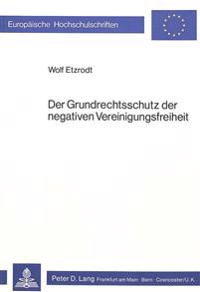 Der Grundrechtsschutz Der Negativen Vereinigungsfreiheit