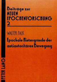 Epochale Hintergruende Der Antiautoritaeren Bewegung