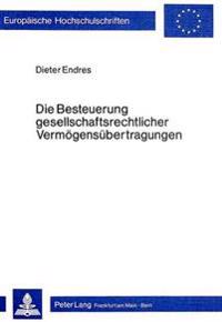 Die Besteuerung Gesellschaftsrechtlicher Vermoegensuebertragungen