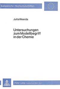 Untersuchungen Zum Modellbegriff in Der Chemie