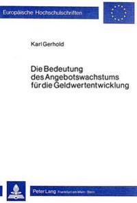 Die Bedeutung Des Angebotswachstums Fuer Die Geldwertentwicklung