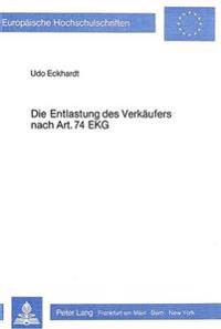 Die Entlastung Des Verkaeufers Nach Art. 74 EKG