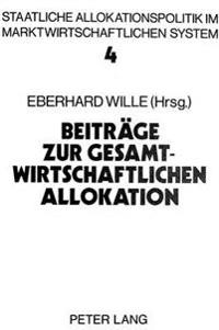 Beitraege Zur Gesamtwirtschaftlichen Allokation