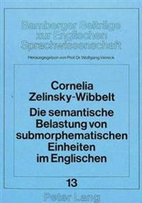 Die Semantische Belastung Von Submorphematischen Einheiten Im Englischen