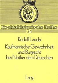 Kaufmannische Gewohnheit Und Burgrecht Bei Notker Dem Deutschen