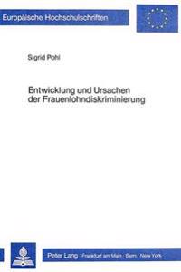 Entwicklung Und Ursachen Der Frauenlohndiskriminierung