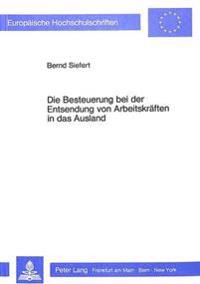 Die Besteuerung Bei Der Entsendung Von Arbeitskraeften in Das Ausland