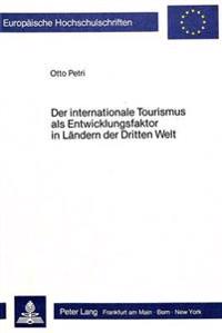 Der Internationale Tourismus ALS Entwicklungsfaktor in Laendern Der Dritten Welt