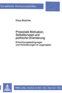 Prosoziale Motivation, Selbstkonzept Und Politische Orientierung
