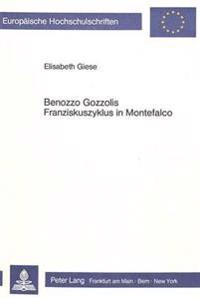 Benozzo Gozzolis Franziskuszyklus in Montefalco