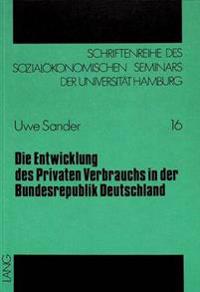 Die Entwicklung Des Privaten Verbrauchs in Der Bundesrepublik Deutschland