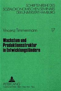 Wachstum Und Produktionsstruktur in Entwicklungslaendern