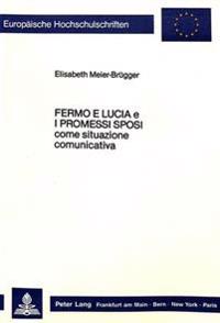 «Fermo E Lucia E I Promessi Sposi» Come Situazione Comunicativa