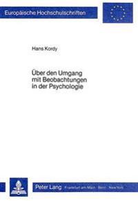Ueber Den Umgang Mit Beobachtungen in Der Psychologie