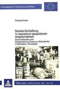 Soziale Schliessung in Rassistisch Gespaltenen Arbeitsmaerkten