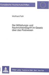 Der Mitteilungs- Und Nachrichtenbegriff Im Gesetz Ueber Das Postwesen