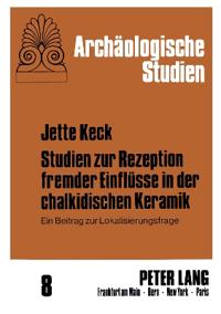 Studien zur Rezeption fremder Einfluesse in der chalkidischen Keramik