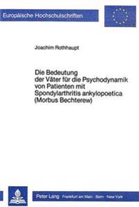 Die Bedeutung Der Vaeter Fuer Die Psychodynamik Von Patienten Mit Spondylarthritis Ankylopoetica (Morbus Bechterew)