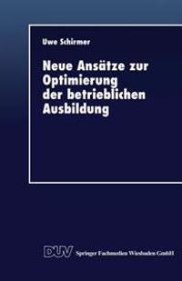 Neue Ansätze zur Optimierung der betrieblichen Ausbildung