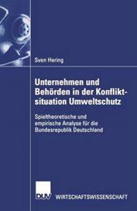 Unternehmen und Behörden in der Konfliktsituation Umweltschutz