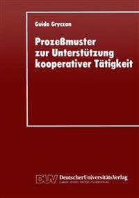 Prozeßmuster zur Unterstützung kooperativer Tätigkei