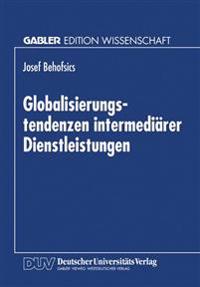 Globalisierungstendenzen intermediärer Dienstleistungen