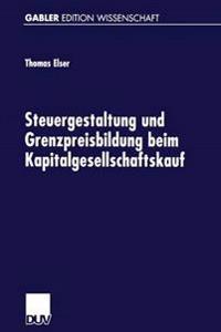 Steuergestaltung und Grenzpreisbildung beim Kapitalgesellschaftskauf