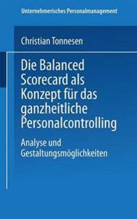 Die Balanced Scorecard als Konzept für das ganzheitliche Personalcontrolling
