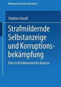 Strafmildernde Selbstanzeige und Korruptionsbekämpfung