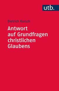 Antwort Auf Grundfragen Christlichen Glaubens