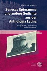 Senecas Epigramme Und Andere Gedichte Aus Der Anthologia Latina