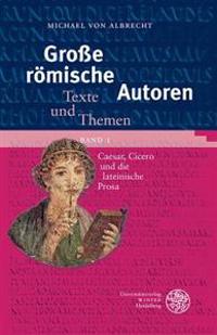 Albrecht, M: Große römische Autoren 1/Caesar, Cicero