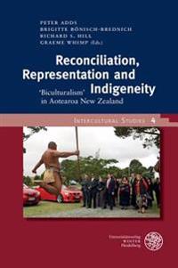 Reconciliation, Representation and Indigeneity: 'biculturalism' in Aotearoa New Zealand