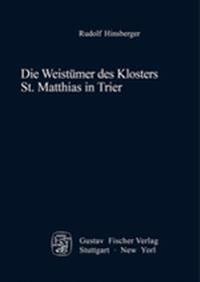 Die Weistumer Des Klosters St. Matthias in Trier
