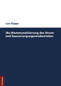 (Re-)Kommunalisierung des Strom- und Gasversorgungsnetzbetriebes