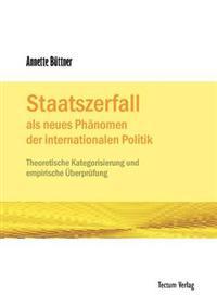 Staatszerfall als neues Phänomen der internationalen Politik